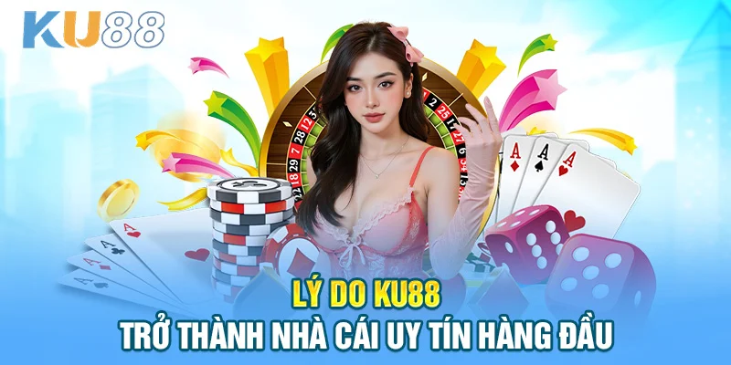 KU88 | LINK VÀO NHÀ CÁI KU88 CHÍNH THỨC 2026 – NHẬN 888K Lý do KU88 trở thành nhà cái uy tín hàng đầu